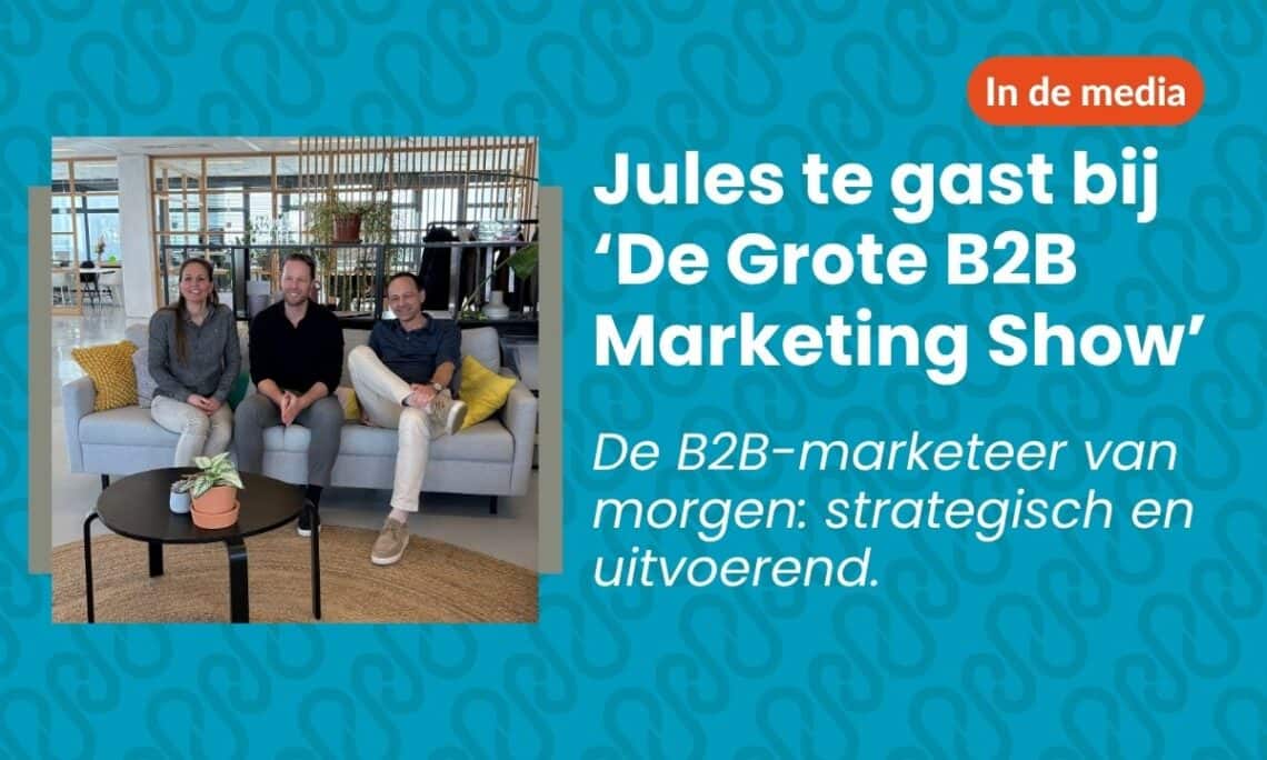 Jules te gast bij de grote b2b marketing show